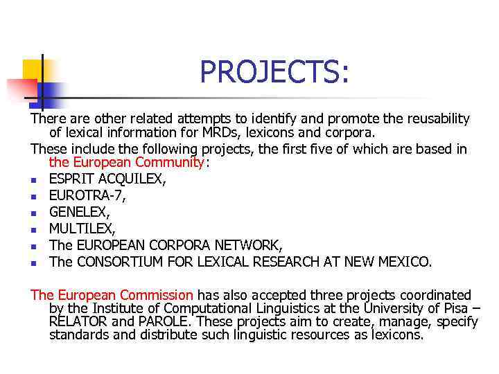 PROJECTS: There are other related attempts to identify and promote the reusability of lexical