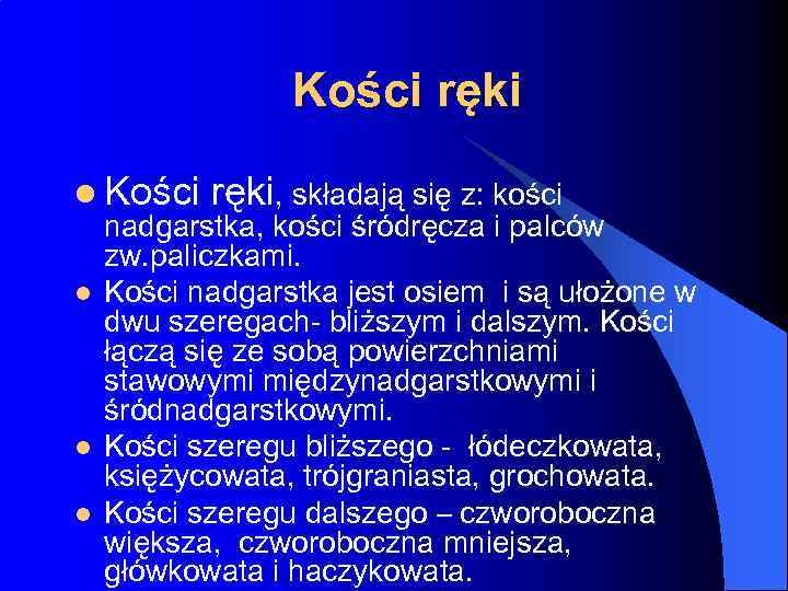 Kości ręki l Kości ręki, składają się z: kości nadgarstka, kości śródręcza i palców