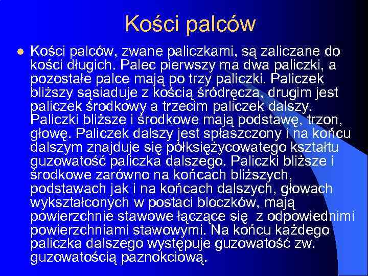Kości palców l Kości palców, zwane paliczkami, są zaliczane do kości długich. Palec pierwszy
