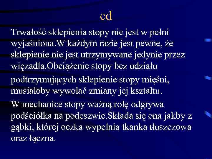 cd Trwałość sklepienia stopy nie jest w pełni wyjaśniona. W każdym razie jest pewne,
