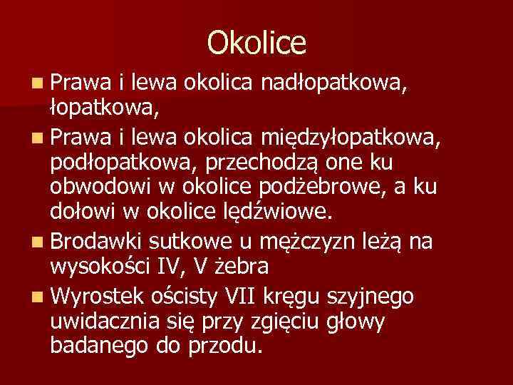 Okolice n Prawa i lewa okolica nadłopatkowa, n Prawa i lewa okolica międzyłopatkowa, podłopatkowa,