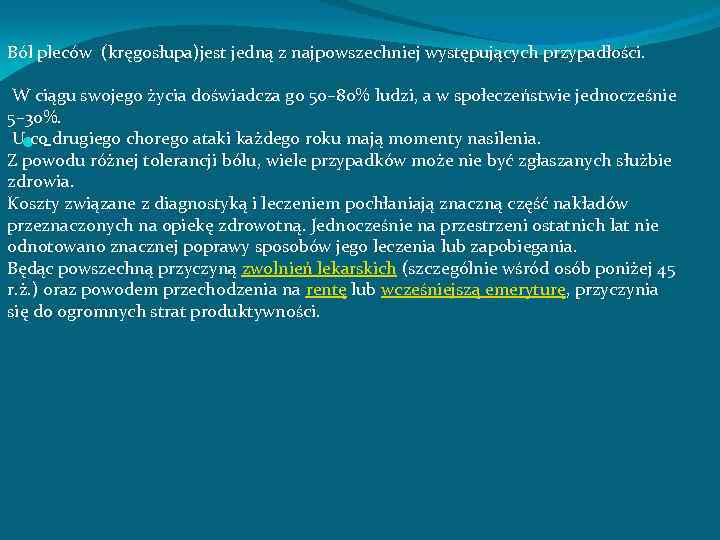 Ból pleców (kręgosłupa)jest jedną z najpowszechniej występujących przypadłości. W ciągu swojego życia doświadcza go