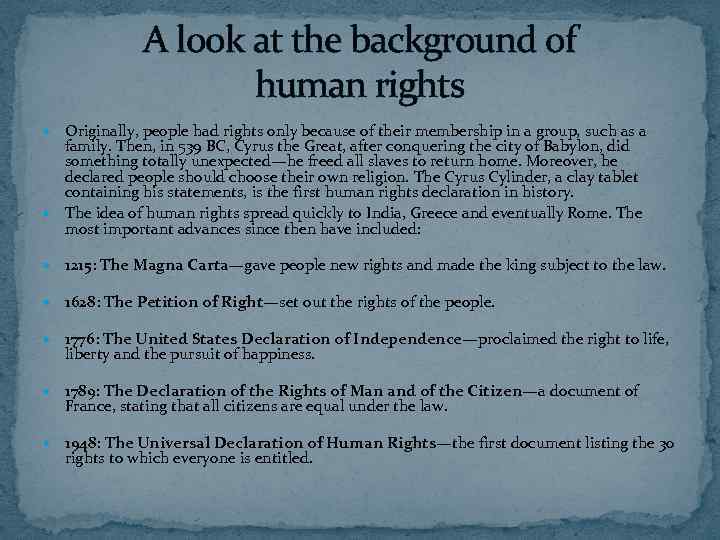 A look at the background of human rights Originally, people had rights only because