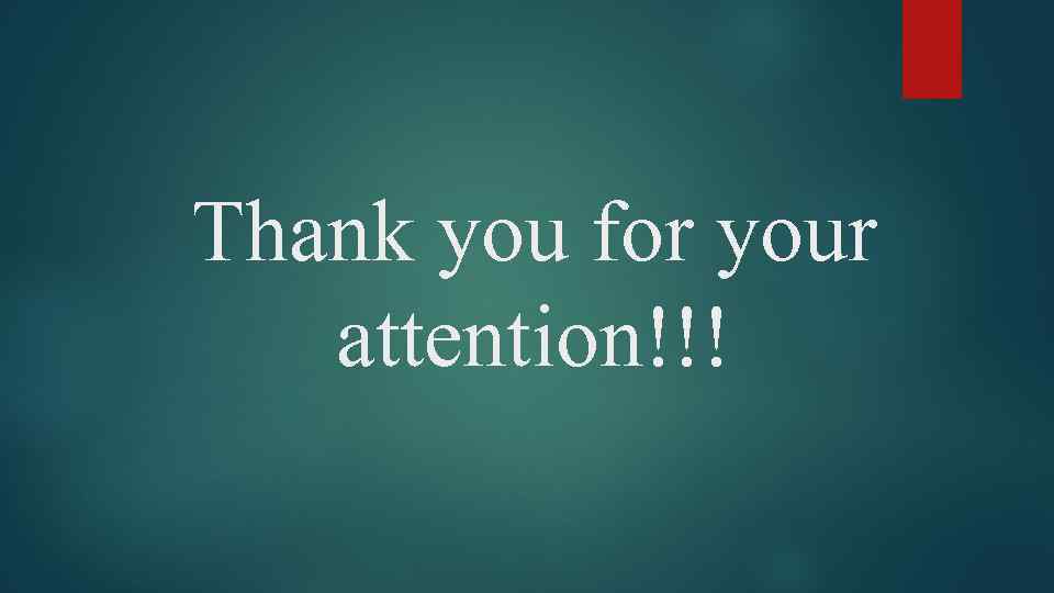 Thank you for your attention!!! 