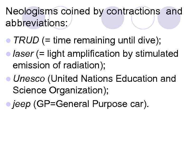 Neologisms coined by contractions and abbreviations: l TRUD (= time remaining until dive); l