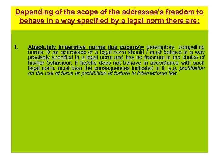 Depending of the scope of the addressee's freedom to behave in a way specified