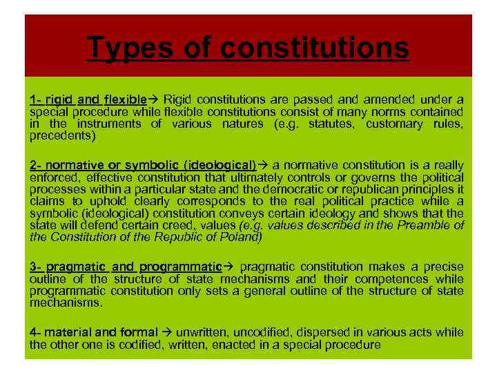 Types of constitutions 1 - rigid and flexible Rigid constitutions are passed and amended