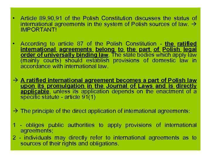  • Article 89, 90, 91 of the Polish Constitution discusses the status of