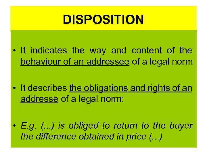 DISPOSITION • It indicates the way and content of the behaviour of an addressee