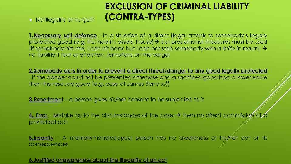  No illegality or no guilt EXCLUSION OF CRIMINAL LIABILITY (CONTRA-TYPES) 1. Necessary self-defence