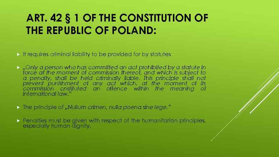 ART. 42 § 1 OF THE CONSTITUTION OF THE REPUBLIC OF POLAND: It requires