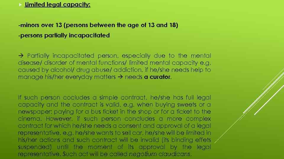  Limited legal capacity: -minors over 13 (persons between the age of 13 and