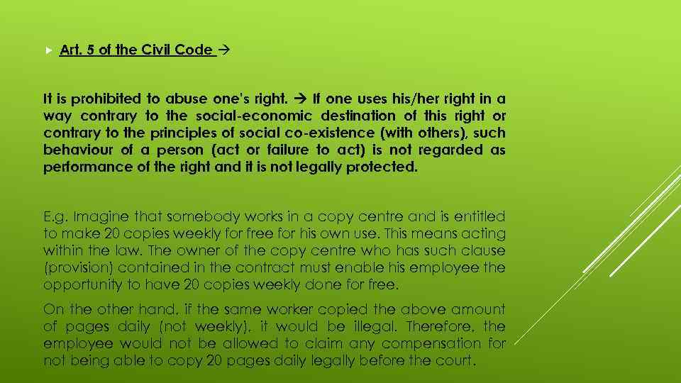  Art. 5 of the Civil Code It is prohibited to abuse one’s right.