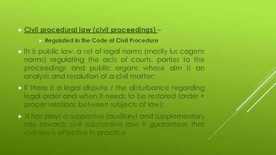  Civil procedural law (civil proceedings) – Regulated in the Code of Civil Procedure