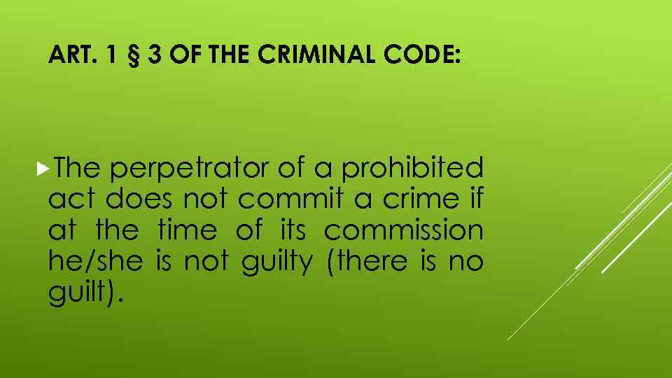 ART. 1 § 3 OF THE CRIMINAL CODE: The perpetrator of a prohibited act