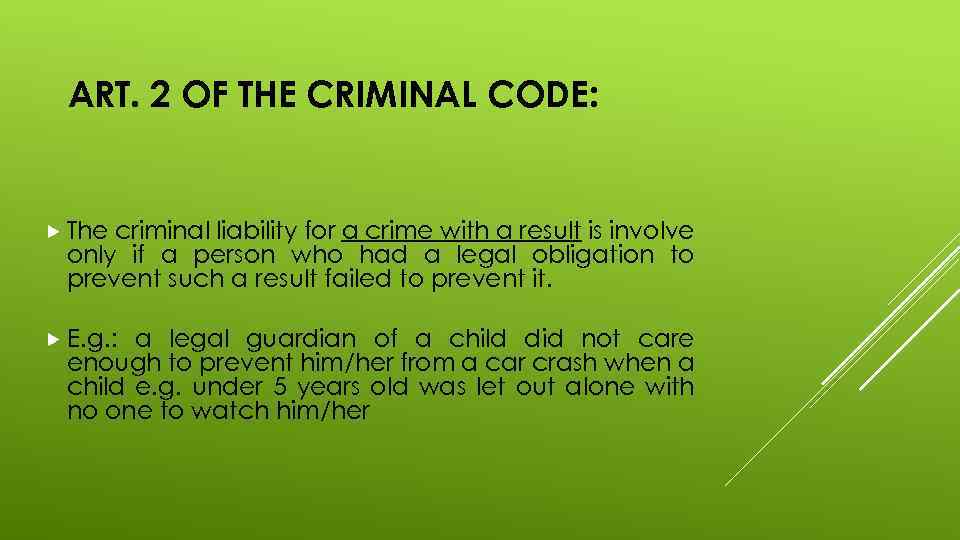 ART. 2 OF THE CRIMINAL CODE: The criminal liability for a crime with a
