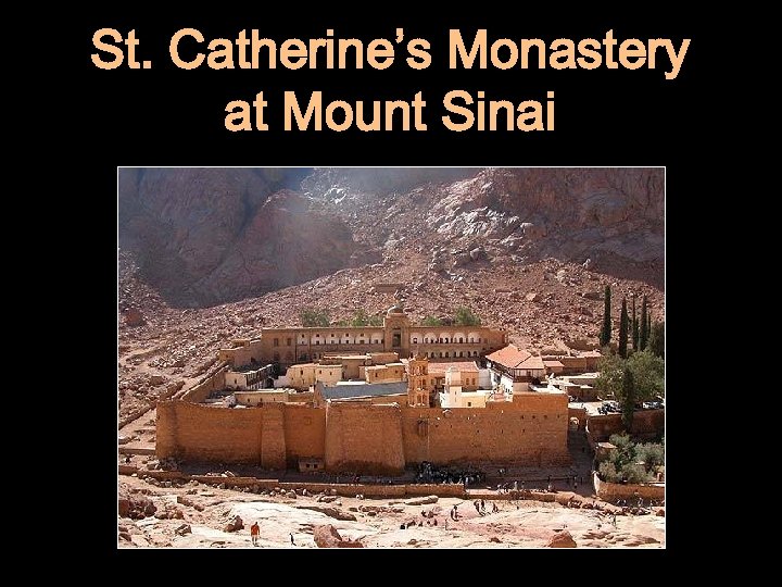 St. Catherine’s Monastery at Mount Sinai 