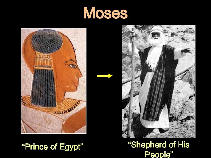 Moses “Prince of Egypt” “Shepherd of His People” 