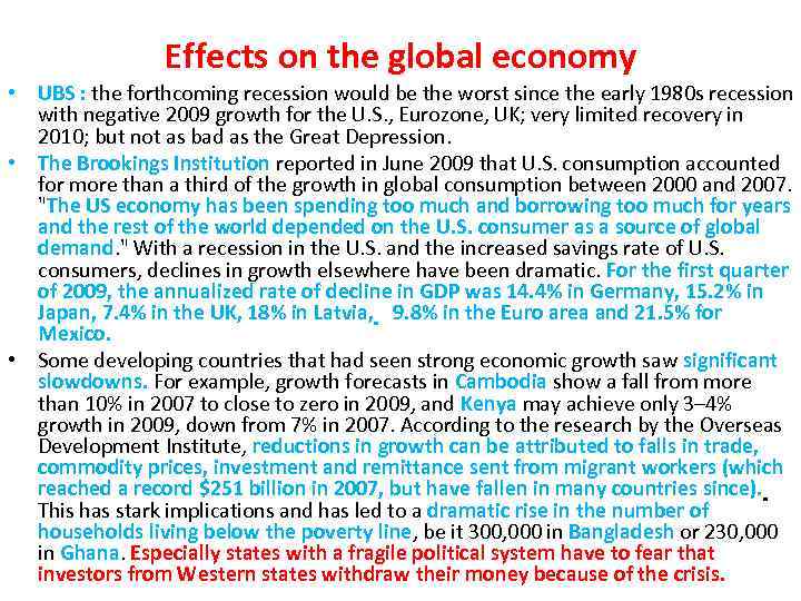 Effects on the global economy • UBS : the forthcoming recession would be the