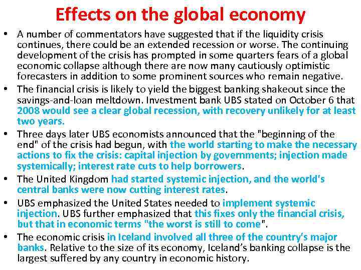 Effects on the global economy • A number of commentators have suggested that if