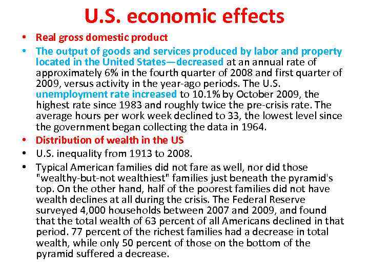 U. S. economic effects • Real gross domestic product • The output of goods