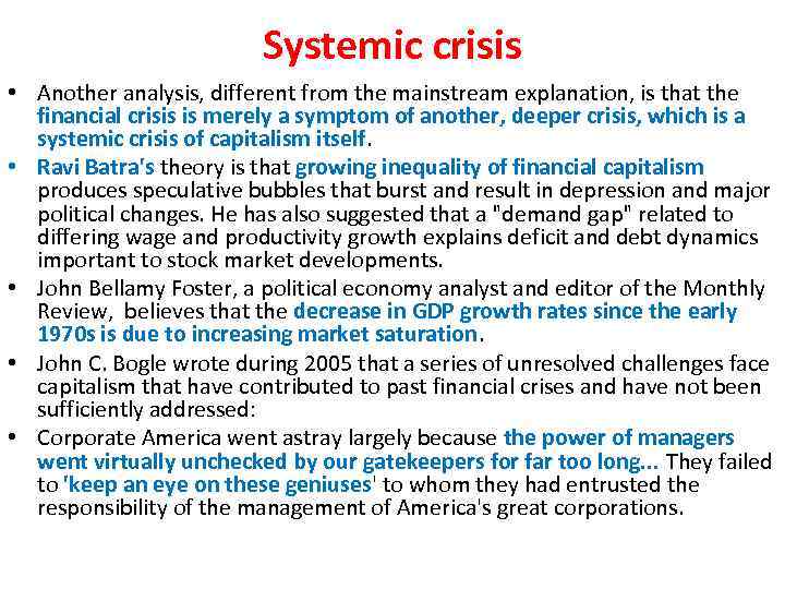 Systemic crisis • Another analysis, different from the mainstream explanation, is that the financial