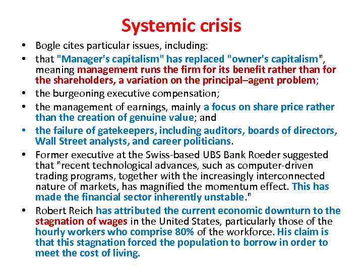 Systemic crisis • Bogle cites particular issues, including: • that "Manager's capitalism" has replaced