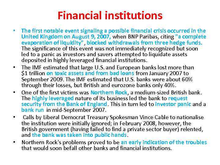 Financial institutions • The first notable event signaling a possible financial crisis occurred in