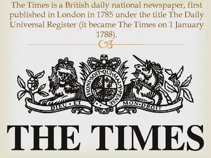 The Times is a British daily national newspaper, first published in London in 1785