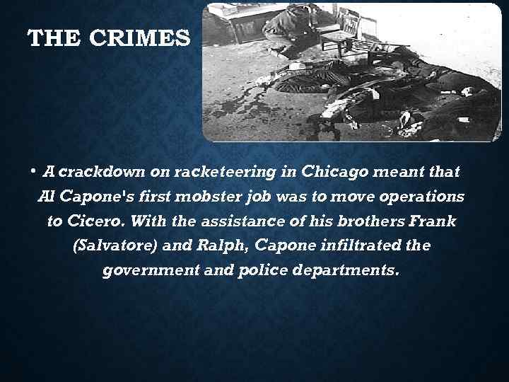 THE CRIMES • A crackdown on racketeering in Chicago meant that Al Capone's first