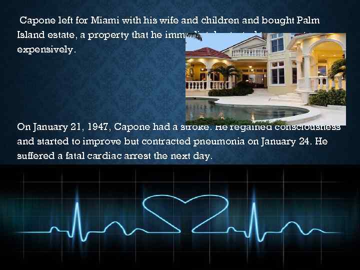 Capone left for Miami with his wife and children and bought Palm Island estate,