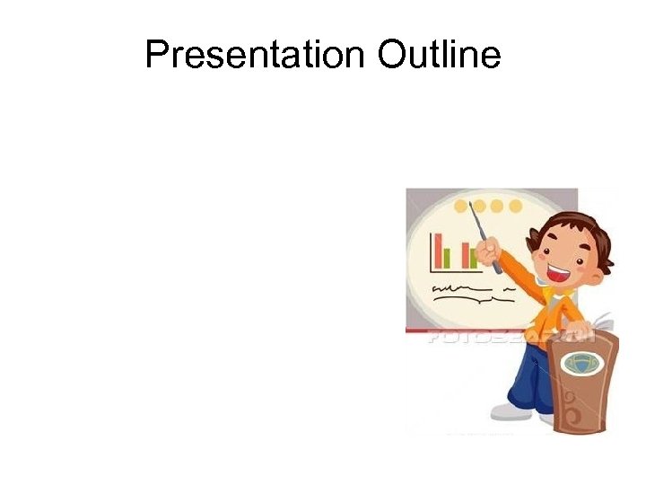 Presentation Outline 