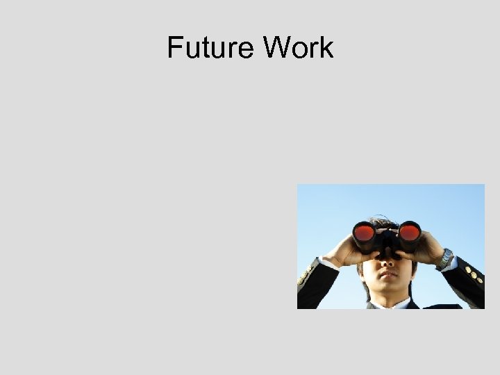 Future Work 
