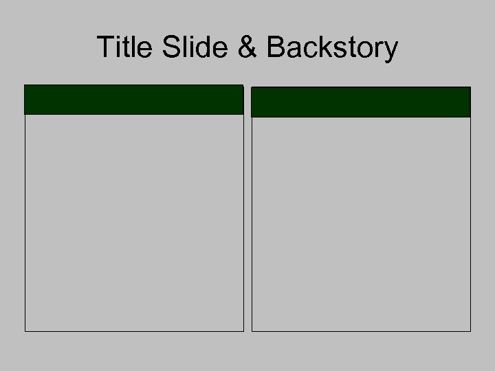 Title Slide & Backstory 