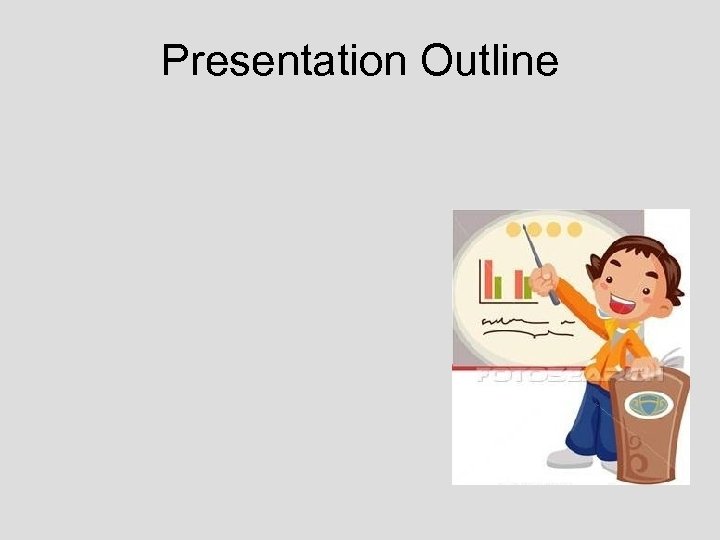 Presentation Outline 