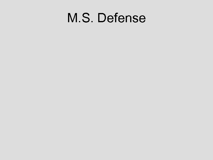 M. S. Defense 