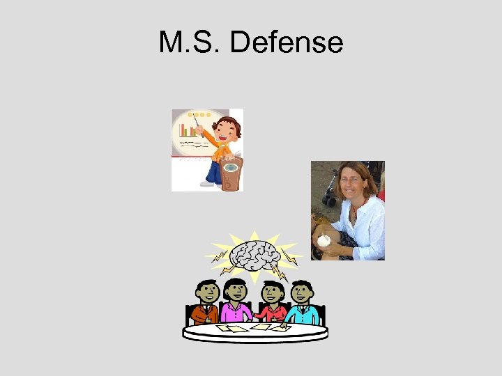 M. S. Defense 