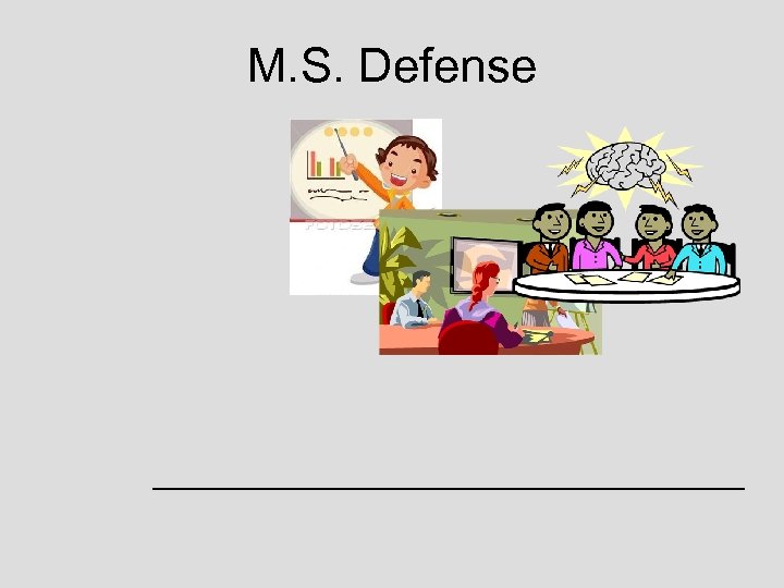 M. S. Defense 