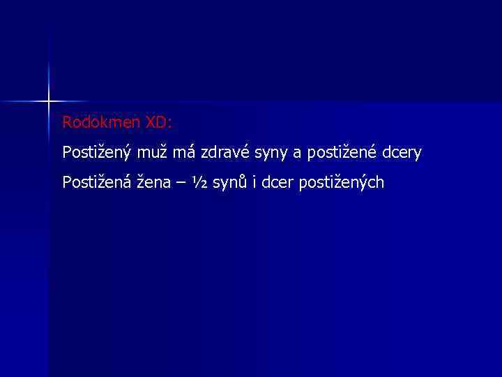 Rodokmen XD: Postižený muž má zdravé syny a postižené dcery Postižená žena – ½