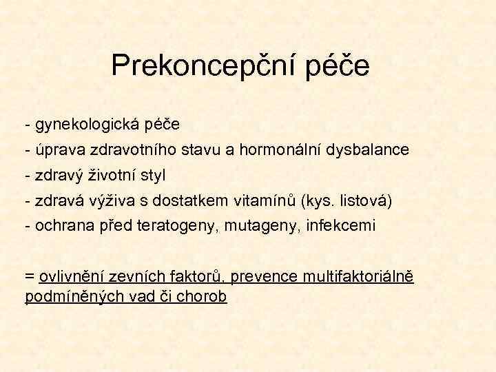 Prekoncepční péče - gynekologická péče - úprava zdravotního stavu a hormonální dysbalance - zdravý