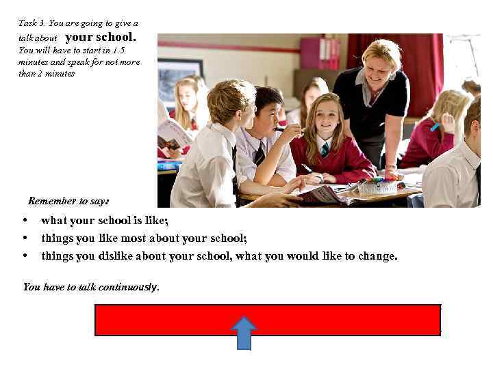 Task 3. You are going to give a talk about your school. You will