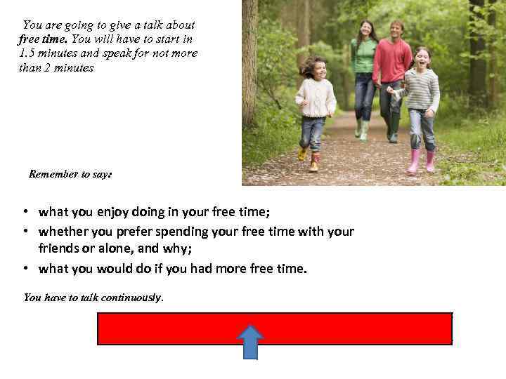 You are going to give a talk about free time. You will have to