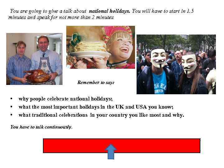 You are going to give a talk about national holidays. You will have to