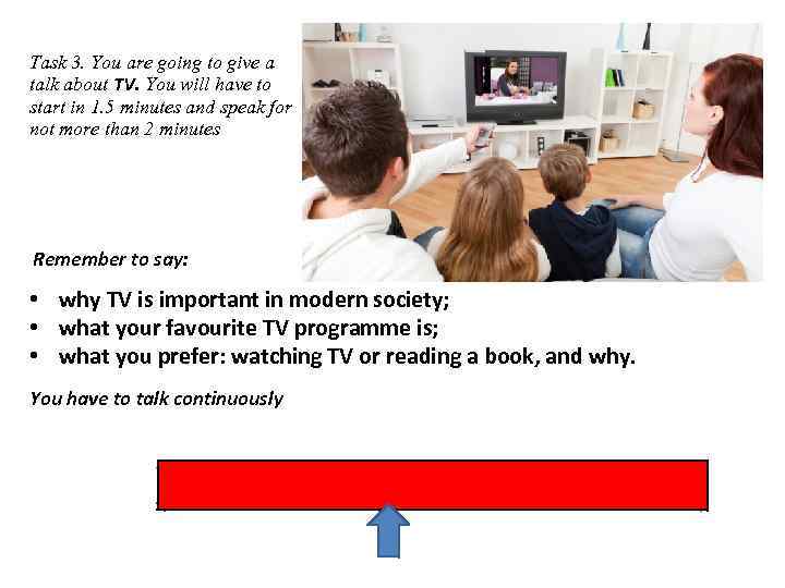 Task 3. You are going to give a talk about TV. You will have