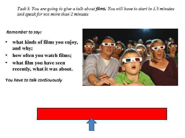 Task 3. You are going to give a talk about films. You will have