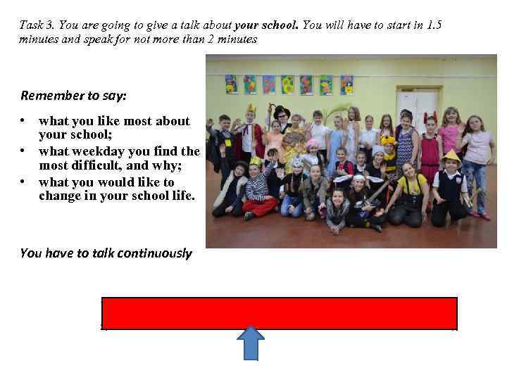 Task 3. You are going to give a talk about your school. You will