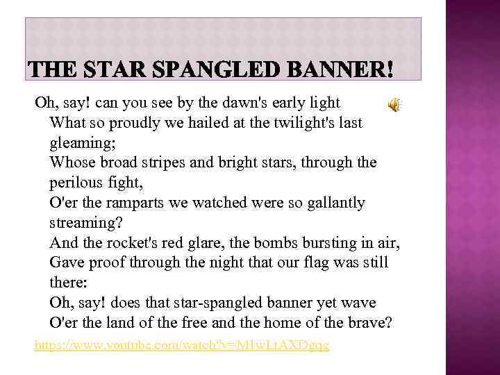 Oh, say! can you see by the dawn's early light What so proudly we