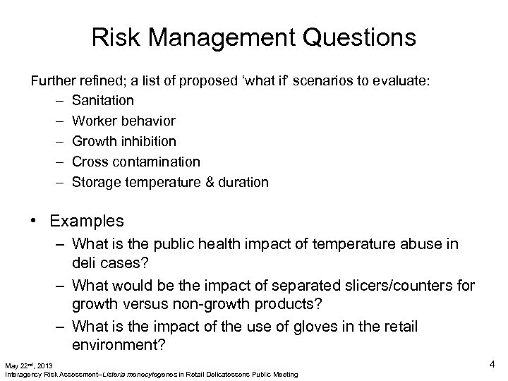 Risk Management Questions Further refined; a list of proposed ‘what if’ scenarios to evaluate: