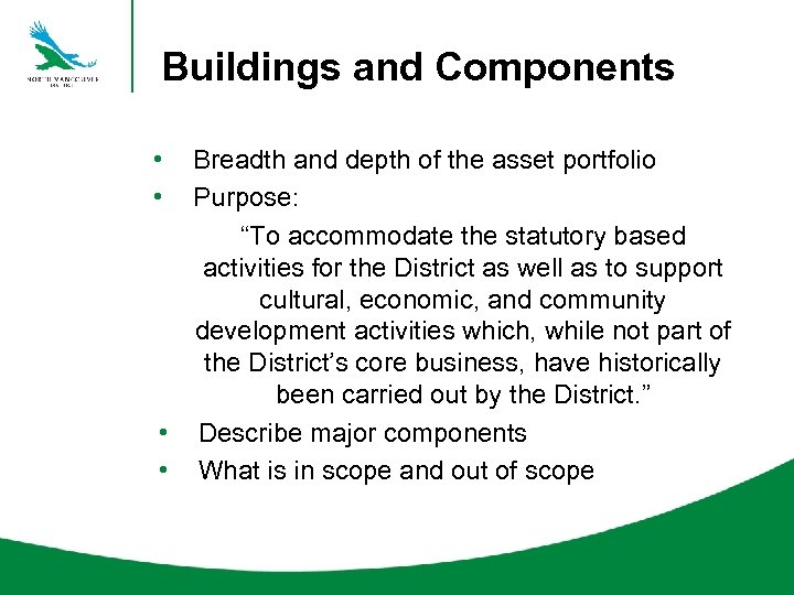 Buildings and Components • • Breadth and depth of the asset portfolio Purpose: “To
