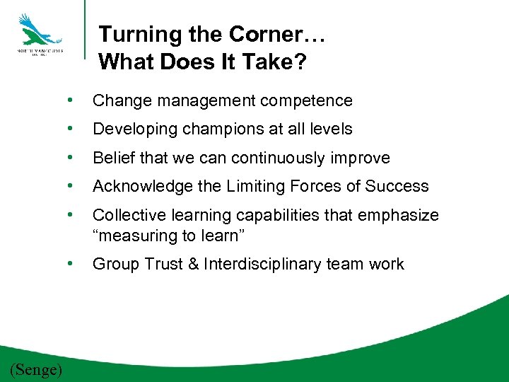 Turning the Corner… What Does It Take? • • Developing champions at all levels